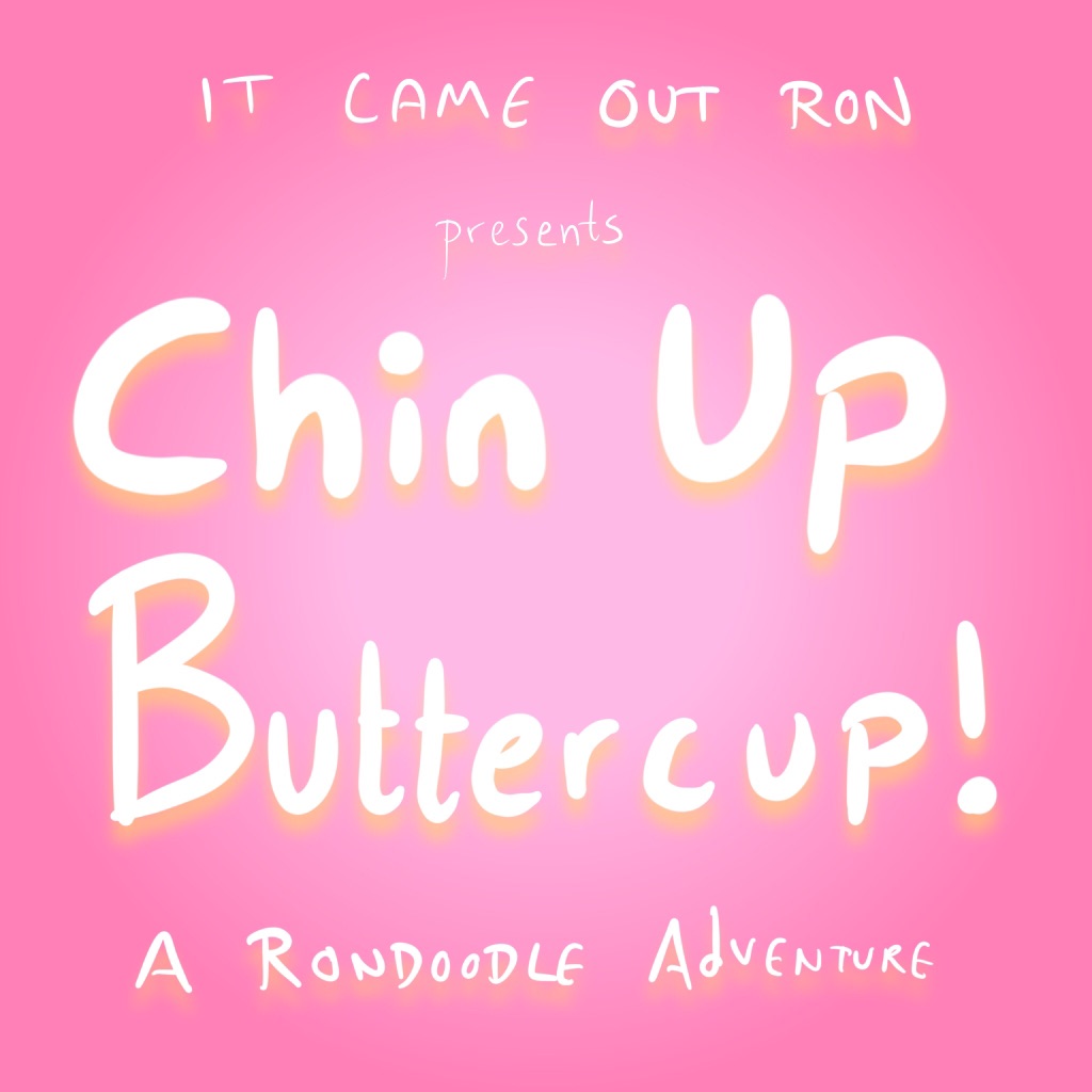 Chin Up Buttercup!